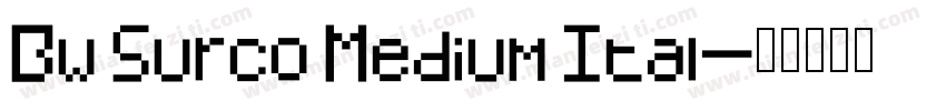Bw Surco Medium Ital字体转换